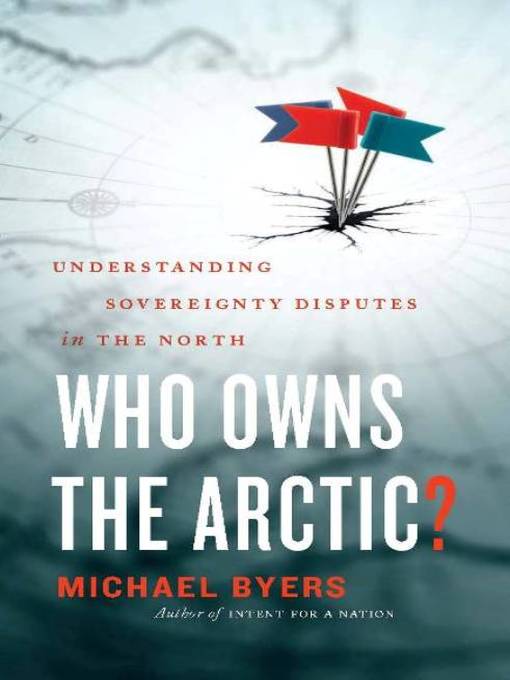 Title details for Who Owns the Arctic? by Michael Byers - Wait list